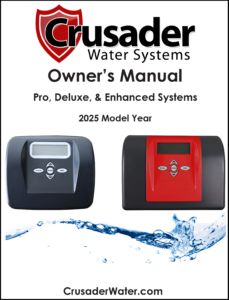 Crusader Water Softener System Owner's Manual 2025 Cover. Red Water Softener Control Valve and Black Water Softener Control Valve with a decorative blue water splash below and website address crusaderwater.com